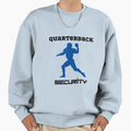 Quarterback Security Blue Sweatshirt - Casual Everyday Wear Men Women - T-Shirt, Sweatshirt, Hoodie