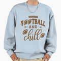 Football And Chill T-Shirt - Casual Everyday Wear Men Women - T-Shirt, Sweatshirt, Hoodie