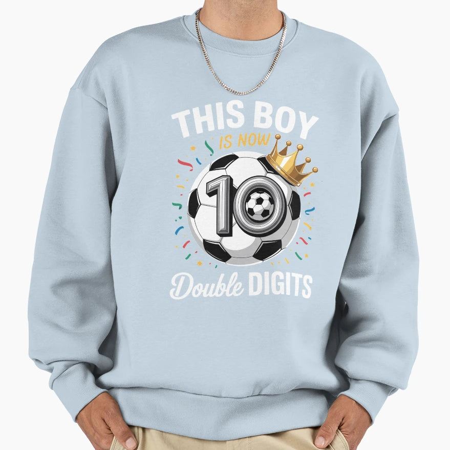 This Now 10 Double Digits Soccer Sweatshirt - Fun Novelty Design Men Women - T-Shirt, Sweatshirt, Hoodie