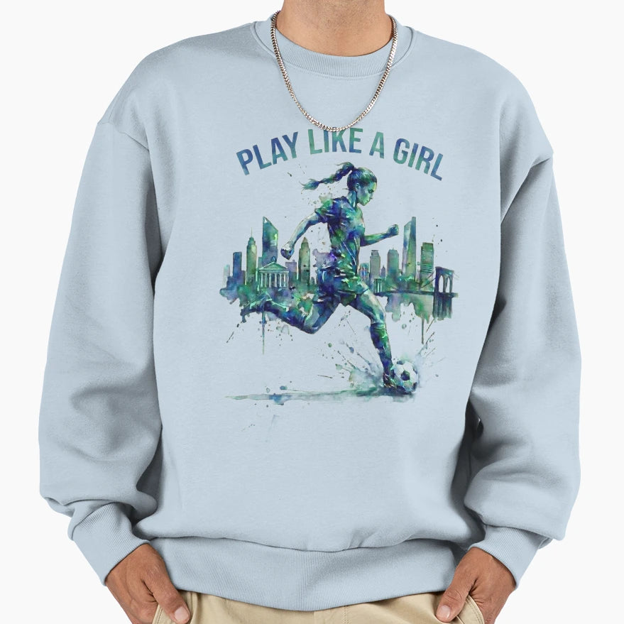 Play Like Nyc Soccer Watercolor Art Sweatshirt - Graphic Print Unisex - T-Shirt, Sweatshirt, Hoodie