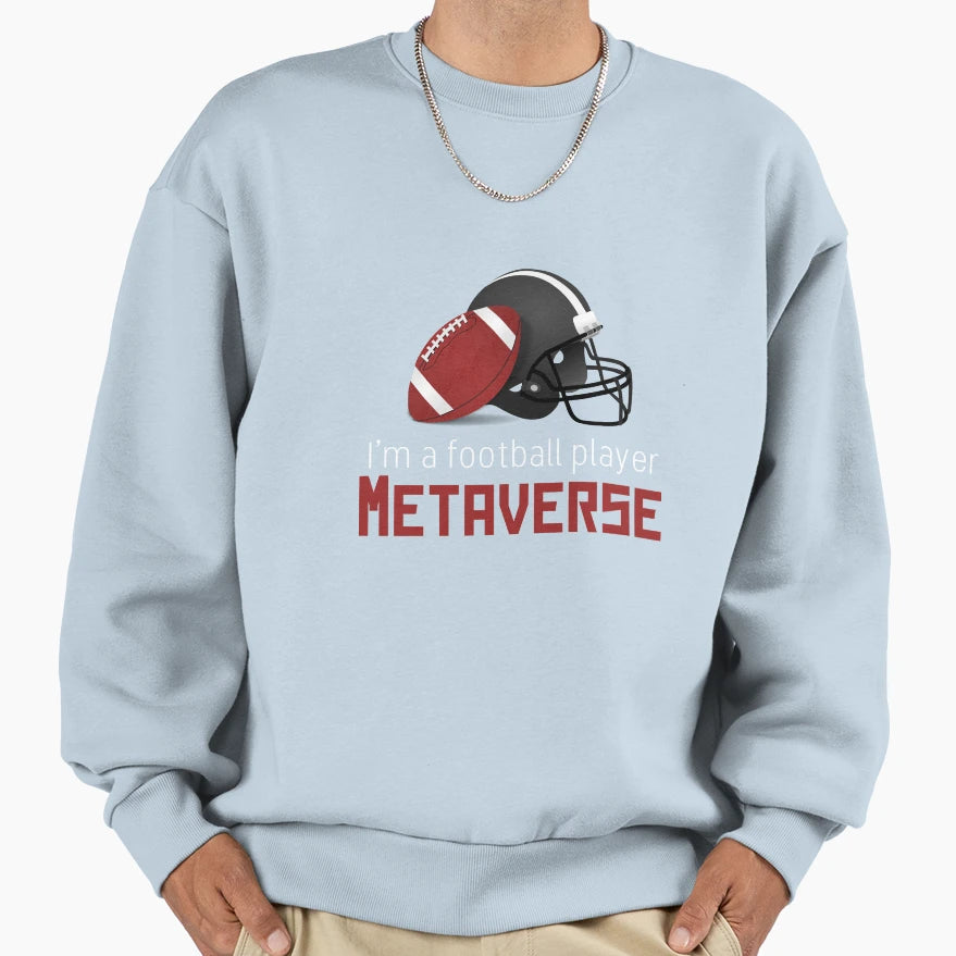 Im Football Player Metaverse Sweatshirt - Unique Graphic for Adults - T-Shirt, Sweatshirt, Hoodie