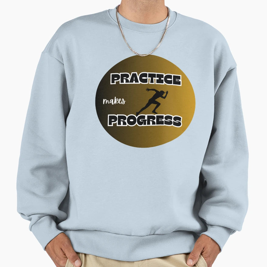 Practice Makes Progress Sprinter Sweatshirt - Trendy Graphic Unisex - T-Shirt, Sweatshirt, Hoodie