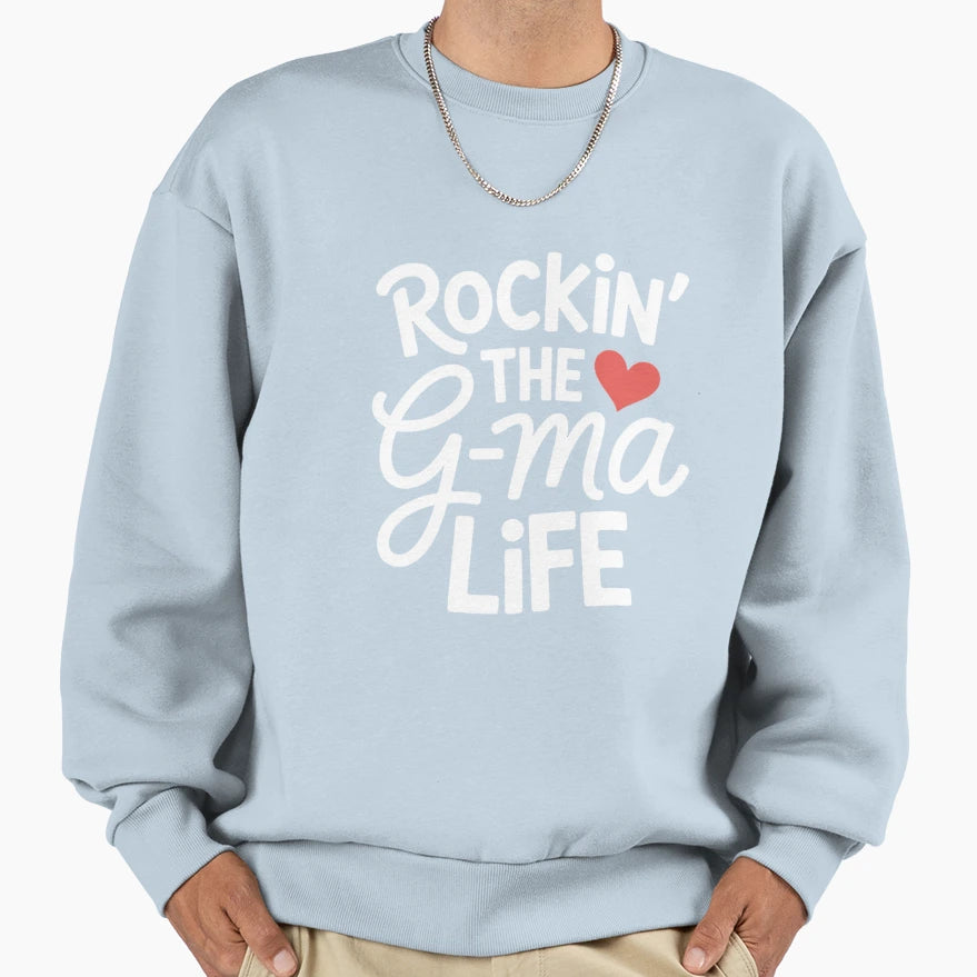 Gma Gift Rockin G Ma Life Sweatshirt - Trendy Graphic for Adults - T-Shirt, Sweatshirt, Hoodie