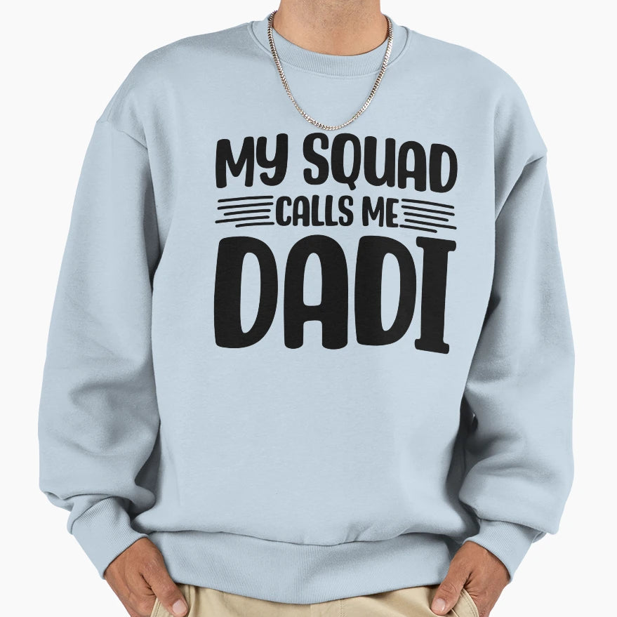My Squad Calls Me Dadi Pakistani Sweatshirt - Novelty Apparel Men Women - T-Shirt, Sweatshirt, Hoodie