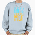 You Only Need To Practice Days That You Sweatshirt - Trendy Graphic Unisex - T-Shirt, Sweatshirt, Hoodie