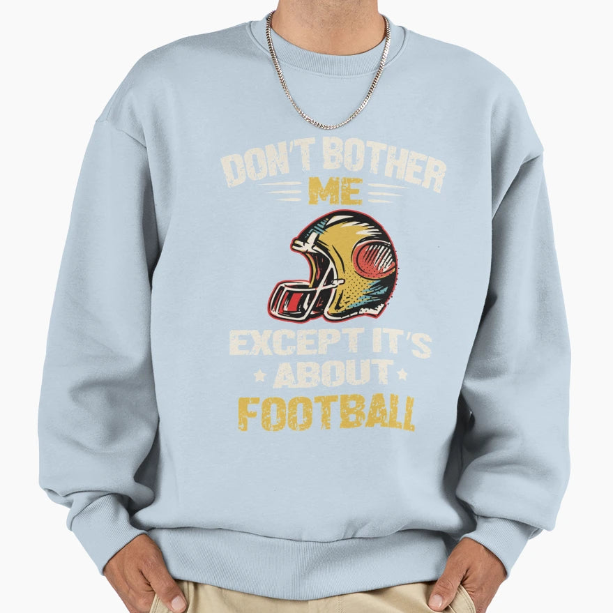American Football Not Bother Me T-Shirt - Streetwear Style Men Women - T-Shirt, Sweatshirt, Hoodie
