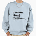 Football Coach Like Normal But Sweatshirt - Novelty Apparel Men Women - T-Shirt, Sweatshirt, Hoodie