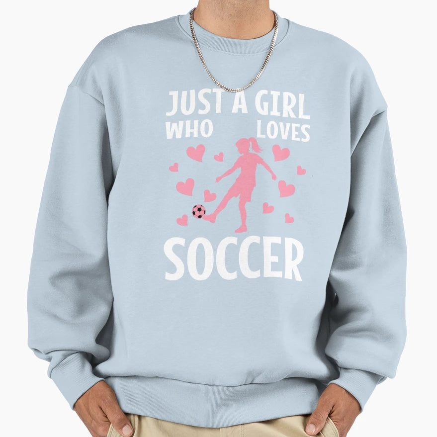 Just Who Loves Soccer Sweatshirt - Minimalist Print Unisex - T-Shirt, Sweatshirt, Hoodie