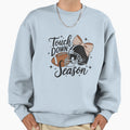 Touch Down Season Sweatshirt - Trendy Graphic Unisex - T-Shirt, Sweatshirt, Hoodie