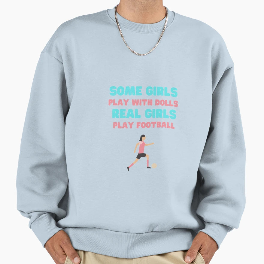 Some Play Dolls Real Play Football Sweatshirt - Graphic Print for Adults - T-Shirt, Sweatshirt, Hoodie