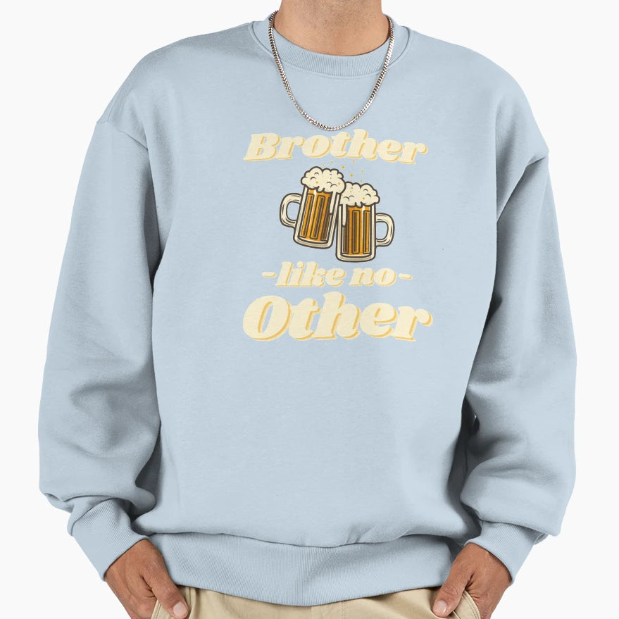 Brother Like No Other Sweatshirt - Streetwear Style for Adults - T-Shirt, Sweatshirt, Hoodie