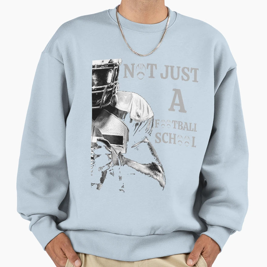 Not Just Football School Sweatshirt - Minimalist Print for Adults - T-Shirt, Sweatshirt, Hoodie