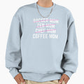 Coffee Mom Sweatshirt - Casual Everyday Wear Unisex - T-Shirt, Sweatshirt, Hoodie