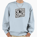 Sports Coach Sweatshirt - Trendy Graphic for Adults - T-Shirt, Sweatshirt, Hoodie