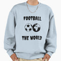 Football Unite World Sweatshirt - Fun Novelty Design for Adults - T-Shirt, Sweatshirt, Hoodie