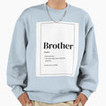 Brother Word Art Sweatshirt - Unique Graphic Unisex - T-Shirt, Sweatshirt, Hoodie