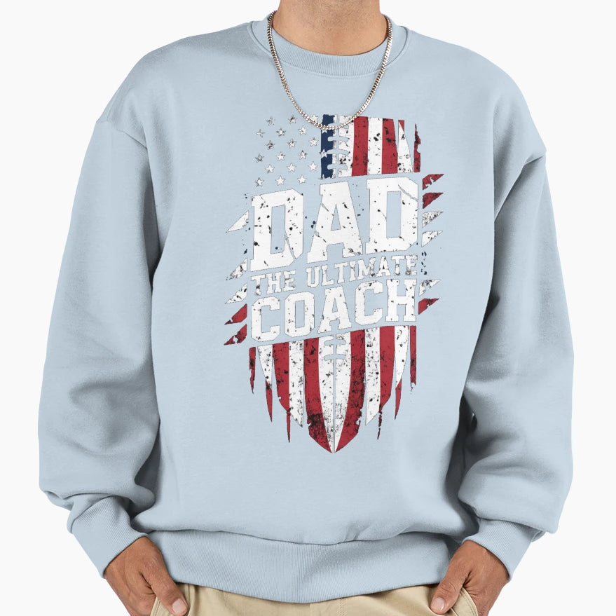 Dad Ultimate Coach Sweatshirt - Novelty Apparel for Adults - T-Shirt, Sweatshirt, Hoodie