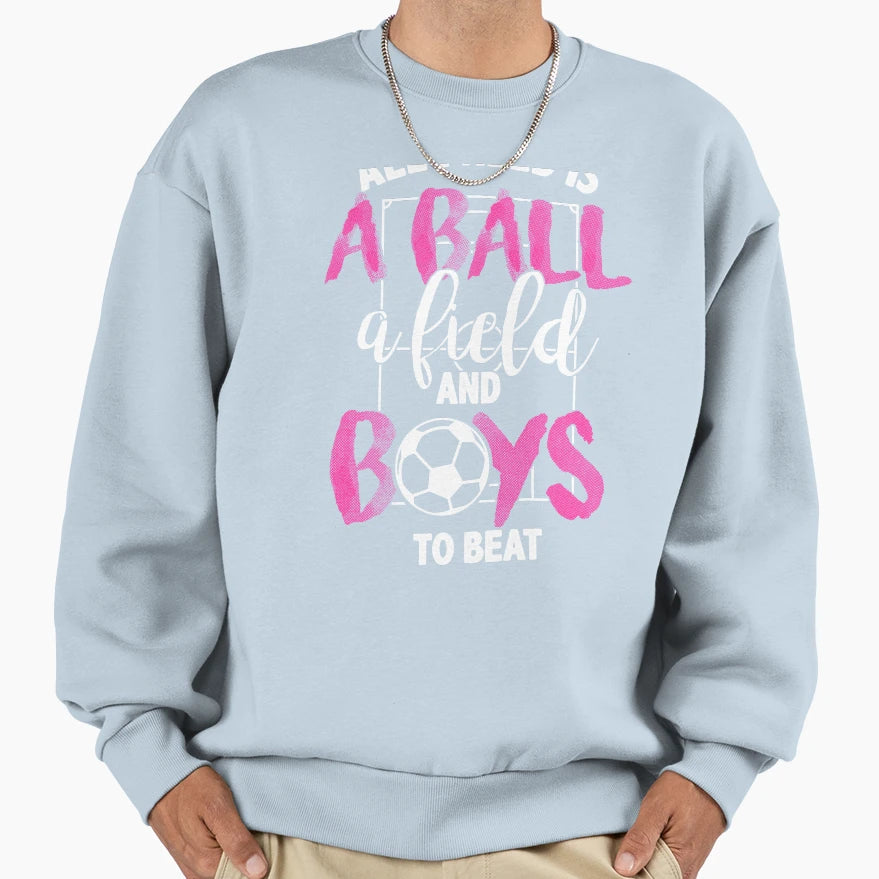 All I Need Is Ball Field To Beat T-Shirt - Fun Novelty Design Unisex - T-Shirt, Sweatshirt, Hoodie