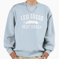 Led Tasso Best Coach Sweatshirt - Trendy Graphic for Adults - T-Shirt, Sweatshirt, Hoodie