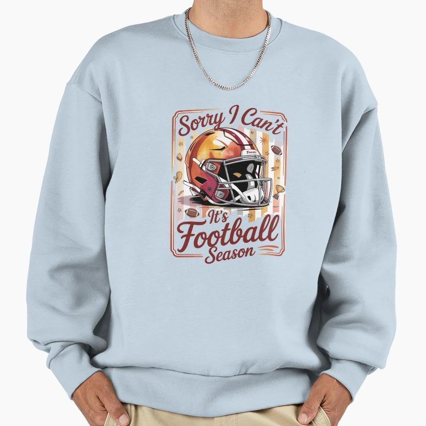 Sorry I Cant It Is Football Sweatshirt - Custom Art Print for Adults - T-Shirt, Sweatshirt, Hoodie