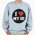 I Love My Girlfriend 3 Sweatshirt - Trendy Graphic Unisex - T-Shirt, Sweatshirt, Hoodie