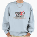 Only Mens Football 3 Sweatshirt - Novelty Apparel Unisex - T-Shirt, Sweatshirt, Hoodie