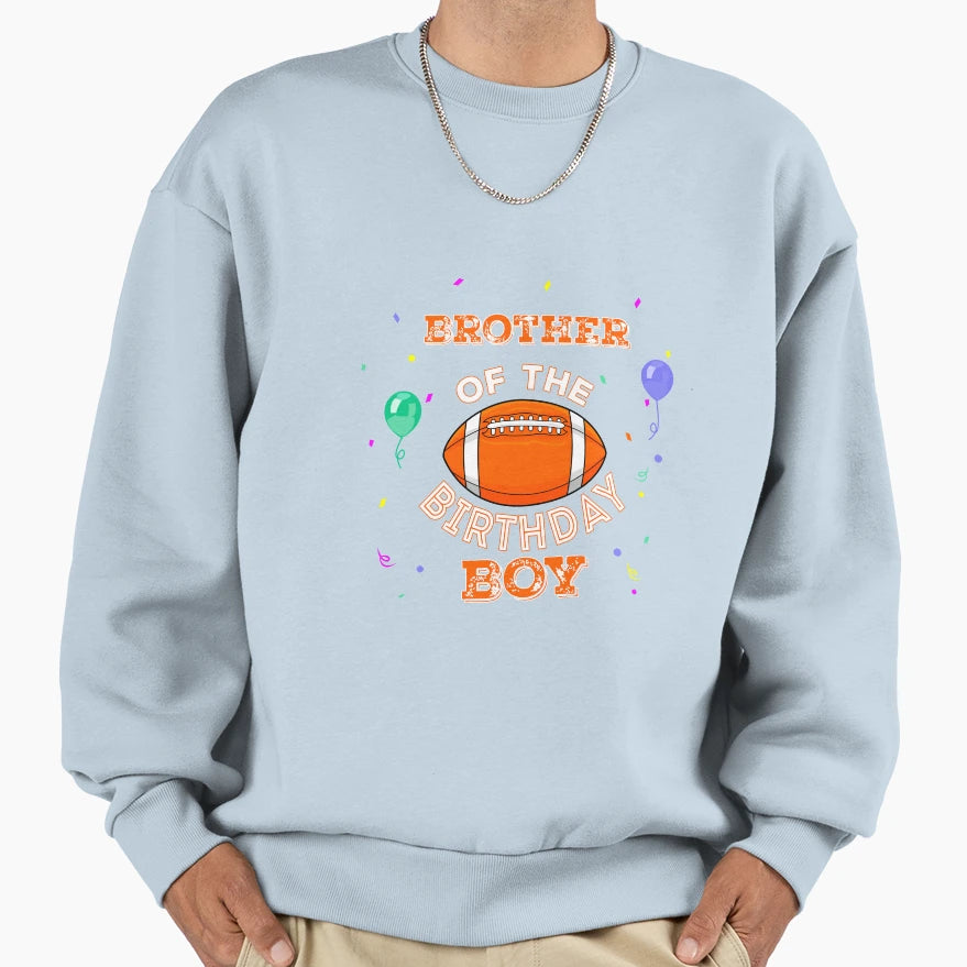 Brother American Football Birthday Sweatshirt - Graphic Print Unisex - T-Shirt, Sweatshirt, Hoodie