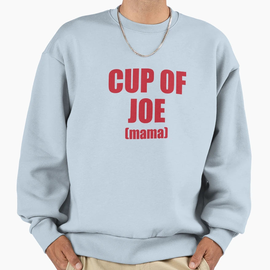 Cup Joe Mama Sweatshirt - Fun Novelty Design for Adults - T-Shirt, Sweatshirt, Hoodie