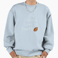 My Second Love Is Football Sweatshirt - Streetwear Style Unisex - T-Shirt, Sweatshirt, Hoodie