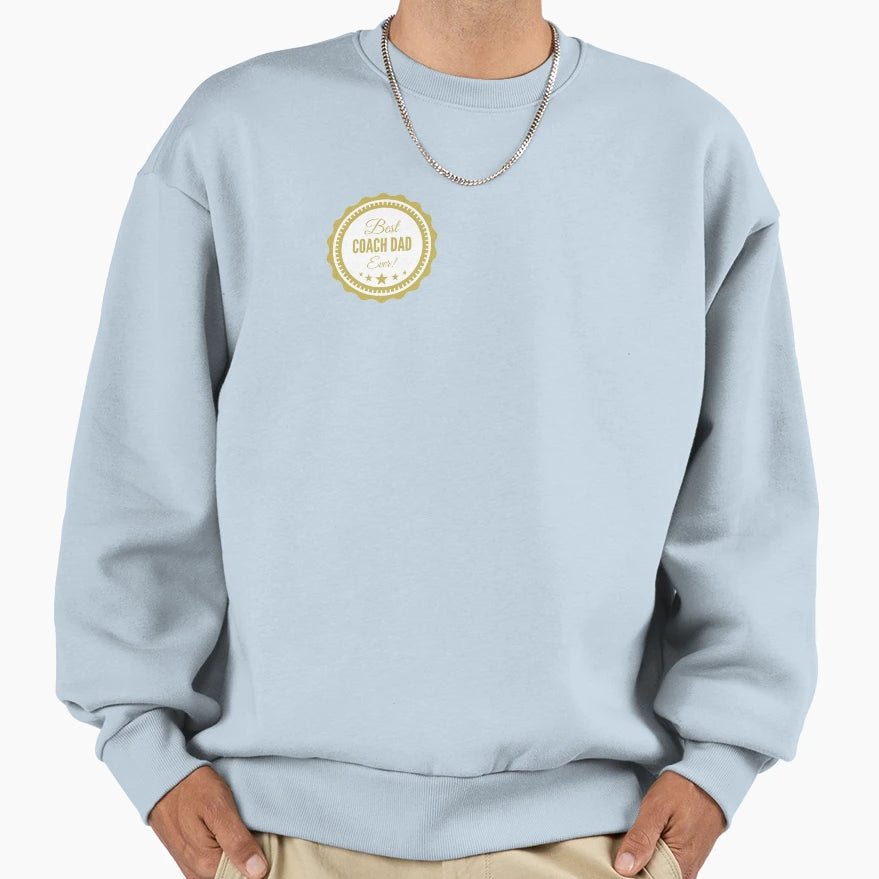 Best Coach Dad Ever Sweatshirt - Unique Graphic Men Women - T-Shirt, Sweatshirt, Hoodie