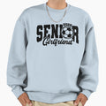 Senior Girlfriend Soccer 2026 Sweatshirt - Novelty Apparel Men Women - T-Shirt, Sweatshirt, Hoodie