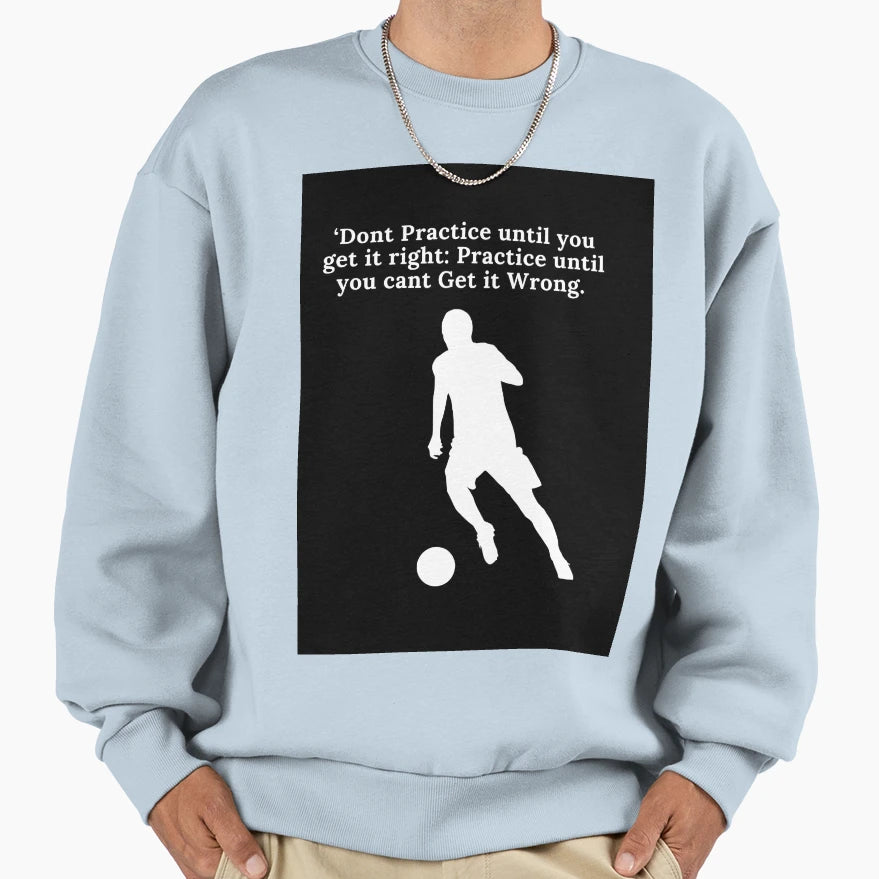 Soccer Motivation Quotes Soccer Sweatshirt - Streetwear Style Men Women - T-Shirt, Sweatshirt, Hoodie