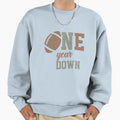 One Year Down Football Sweatshirt - Graphic Print Men Women - T-Shirt, Sweatshirt, Hoodie