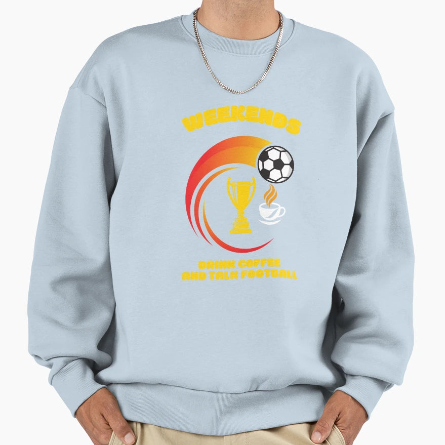 Happy Weekends Coffee Football Sweatshirt - Casual Everyday Wear Men Women - T-Shirt, Sweatshirt, Hoodie