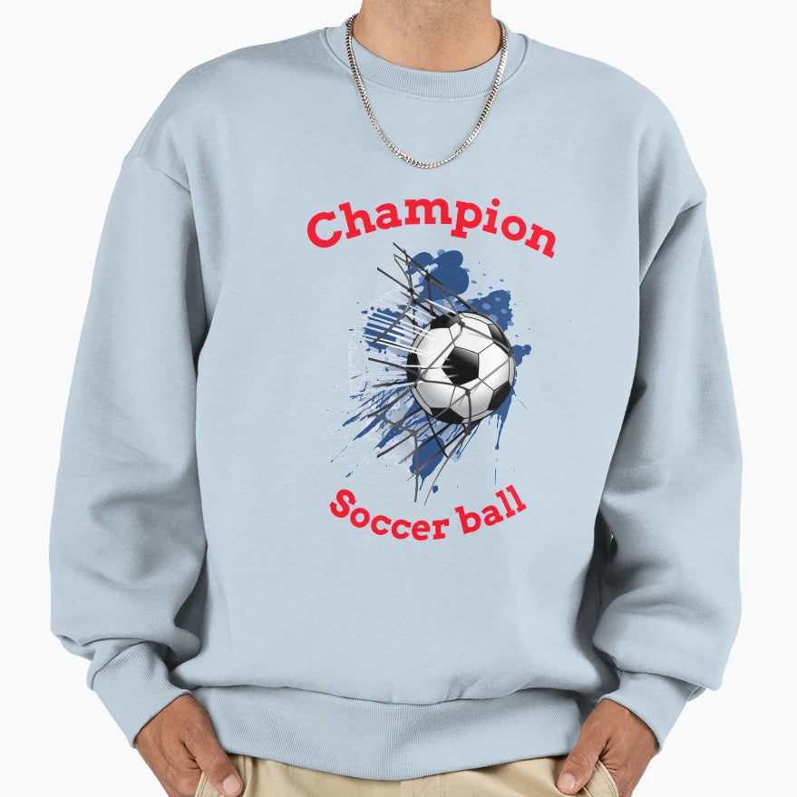 Champion Soccer Ball Sweatshirt - Streetwear Style Unisex - T-Shirt, Sweatshirt, Hoodie