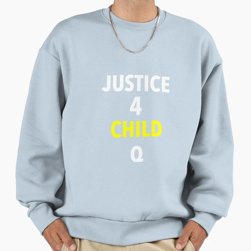 Justice 4 Child Q Sweatshirt - Fun Novelty Design Men Women - T-Shirt, Sweatshirt, Hoodie