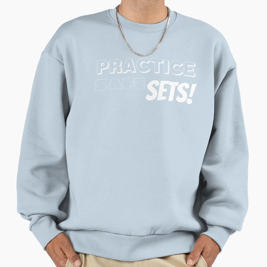 Practice Safe Sets Sweatshirt - Aesthetic Graphic for Adults - T-Shirt, Sweatshirt, Hoodie