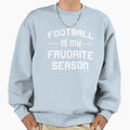 Football Is My Favorite Season Sweatshirt - Trendy Graphic for Adults - T-Shirt, Sweatshirt, Hoodie