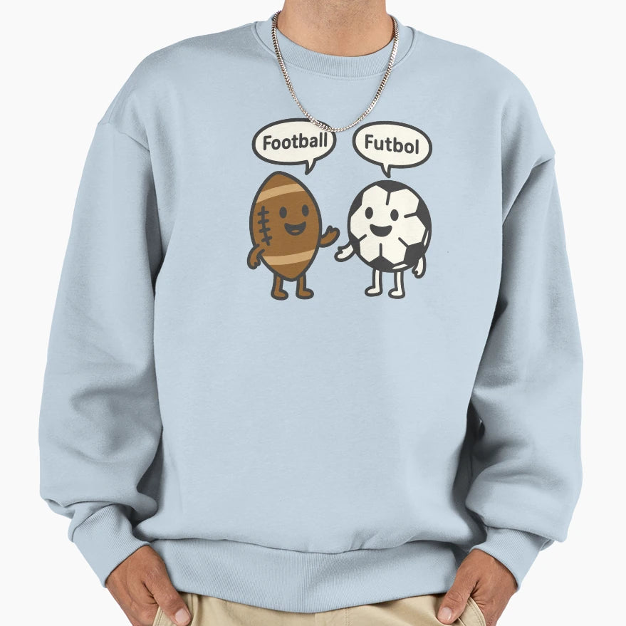 Football Vs Futbol Soccer Funny T-Shirt - Unique Graphic Unisex - T-Shirt, Sweatshirt, Hoodie