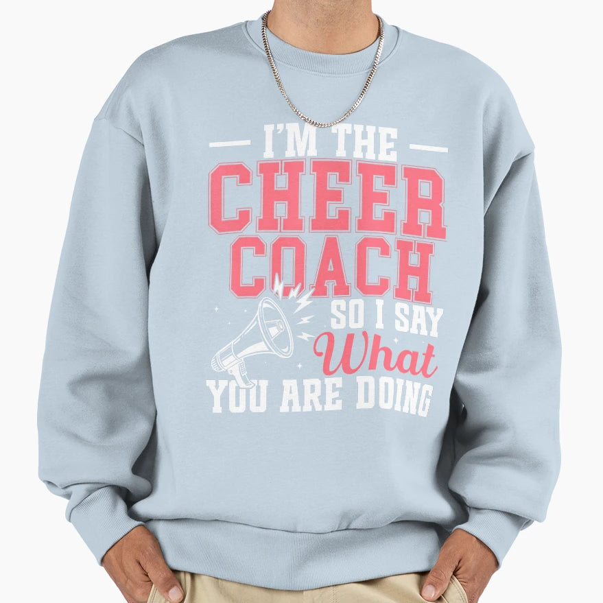 Cheerleaders Cheer Coaching Poms Im Sweatshirt - Unique Graphic for Adults - T-Shirt, Sweatshirt, Hoodie