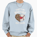 Brother Sister Thats My Brother Out Sweatshirt - Graphic Print for Adults - T-Shirt, Sweatshirt, Hoodie