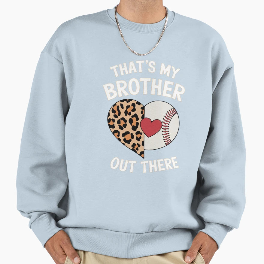 Brother Sister Thats My Brother Out Sweatshirt - Graphic Print for Adults - T-Shirt, Sweatshirt, Hoodie