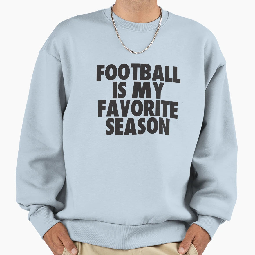 Football Is My Favorite Season Gift Sweatshirt - Minimalist Print Unisex - T-Shirt, Sweatshirt, Hoodie