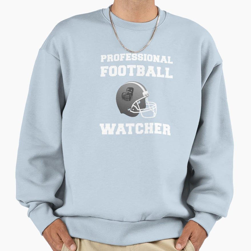 Professional Football Watcher Sweatshirt - Unique Graphic for Adults - T-Shirt, Sweatshirt, Hoodie