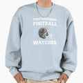 Professional Football Watcher Sweatshirt - Unique Graphic for Adults - T-Shirt, Sweatshirt, Hoodie