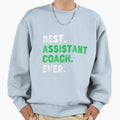 Best Assistant Coach Ever T Gift Sweatshirt - Graphic Print for Adults - T-Shirt, Sweatshirt, Hoodie