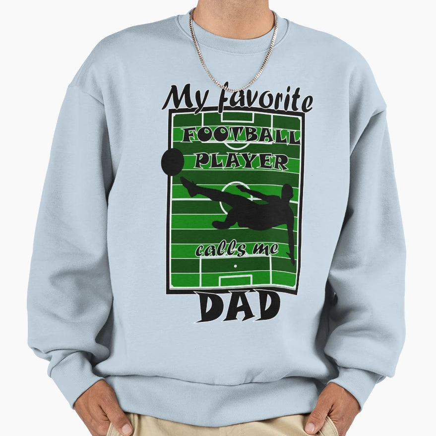 Soccer Player Dad Sweatshirt - Trendy Graphic Men Women - T-Shirt, Sweatshirt, Hoodie