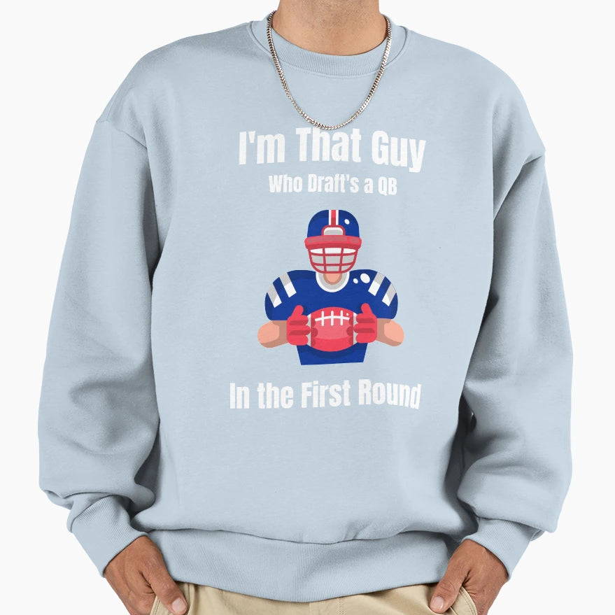 Im That Guy Sweatshirt - Aesthetic Graphic Unisex - T-Shirt, Sweatshirt, Hoodie