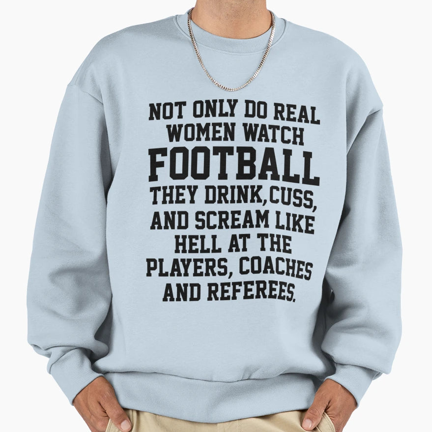 Not Only Do Real Watch Football Relaxed T-Shirt - Streetwear Style Unisex - T-Shirt, Sweatshirt, Hoodie