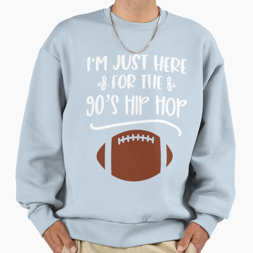 Im Just Here 90S Hip Hop Football T-Shirt - Fun Novelty Design for Adults - T-Shirt, Sweatshirt, Hoodie